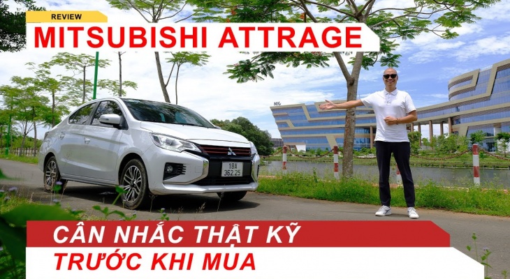 Mitsubishi Attrage: Cân nhắc thật kỹ trước khi mua! Vietnam Road Trip
