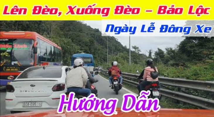 Hướng dẫn Vô Lăng - Cần Số đổ đèo Bảo Lộc xuống dốc