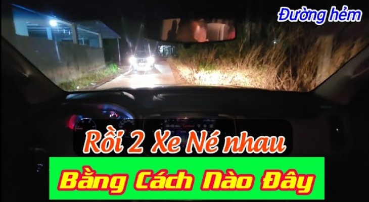 Kinh nghiệm Lái xe Buổi tối, Đường hẻm, tránh nhau đường hẹp