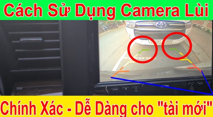 Cách nhìn camera lùi CHÍNH XÁC 100% cho Tài mới