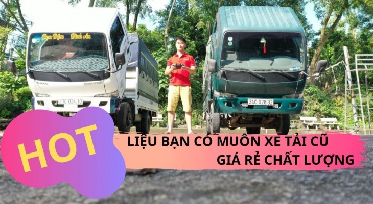 Mua xe tải cũ: Thợ Hé Lộ Mẹo Kiểm Tra Xe Tải Cũ Để Không Bị Hớ Khi Xuống Tiền