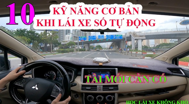 10 KỸ NĂNG CƠ BẢN CẦN CÓ KHI LÁI XE SỐ TỰ ĐỘNG TÀI MỚI NÊN BIẾT