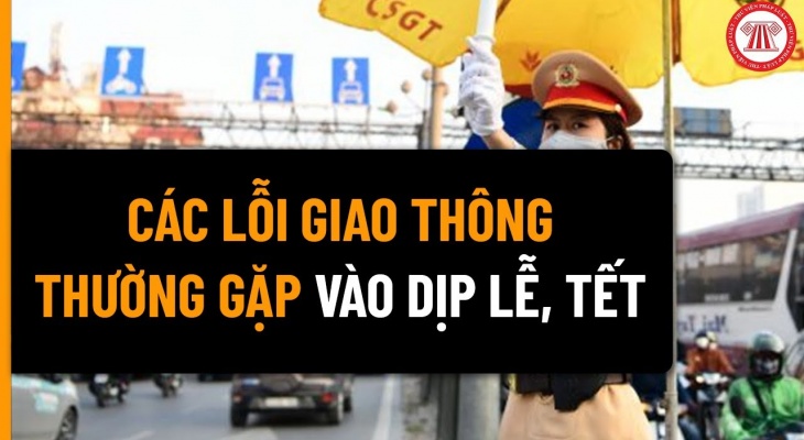 Các Lỗi Giao Thông Thường Gặp Vào Dịp Lễ, Tết