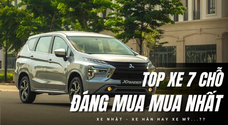 Top xe 7 chỗ đáng mua nhất năm 2022 tại Việt Nam - xe Nhật, Hàn hay Mỹ?