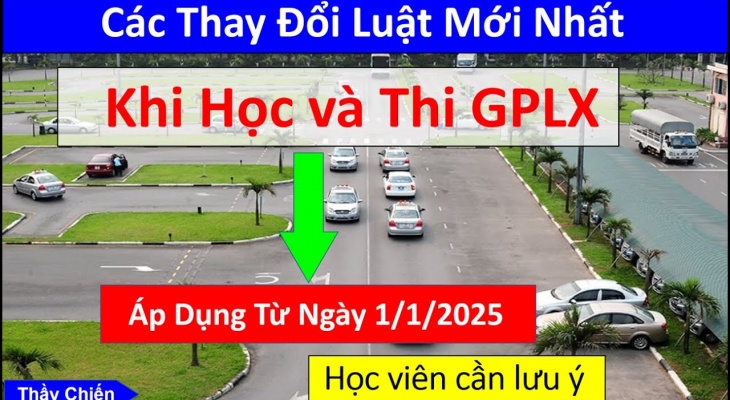 Các Thay Đổi Luật Mới Khi Học và Thi Bằng Lái Xe Năm 2025 Học Viên Cần Lưu ý - Thầy Chiến