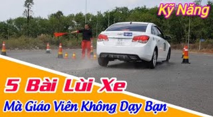 5 Bài lùi xe mà Giáo viên không dạy Bạn - Hướng dẫn Kỹ năng lùi xe ô tô