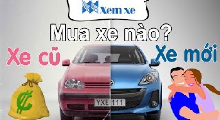 Mua xe cũ hay xe mới? Cách Đo Lường Giá Trị